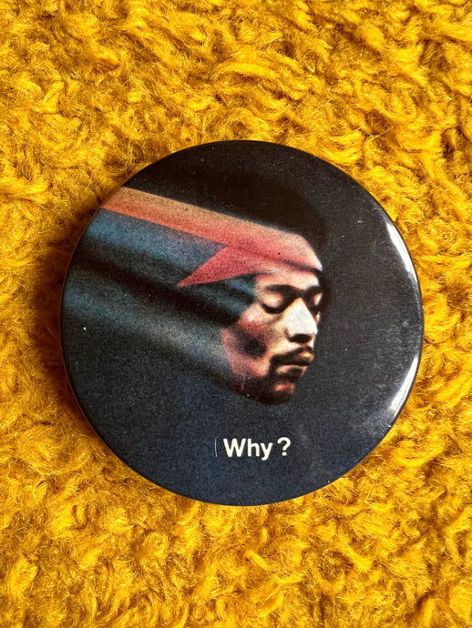 Hazy Dayz 70s Jimi Hendrix Why? Large Pin Badge