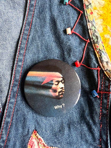 Hazy Dayz 70s Jimi Hendrix Why? Large Pin Badge